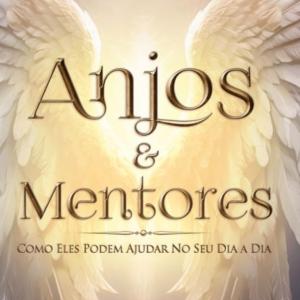 Anjos e Mentores: Como Eles Podem Ajudar no Seu Dia a Dia