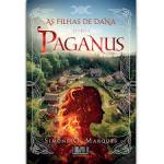 Paganus - As Filhas de Dana - Livro 1