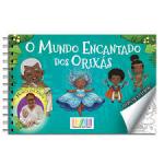 O Mundo Encantado dos Orixás - Livro para Colorir - Monica dos Anjos