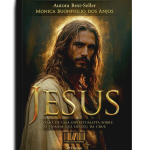 Jesus - A visão de uma espiritualista sobre o homem que desceu da cruz